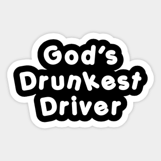 God’s Drunkest Driver Sticker